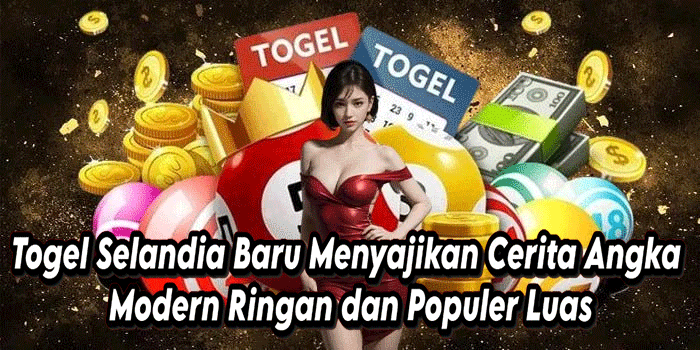 Togel Selandia Baru Menyajikan Cerita Angka Modern Ringan dan Populer Luas
