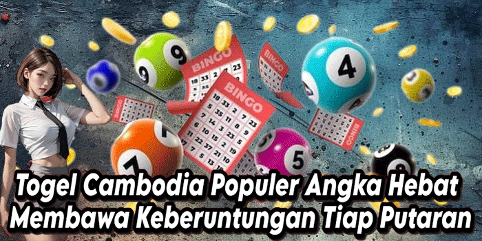 Togel Cambodia Populer Angka Hebat Membawa Keberuntungan Tiap Putaran