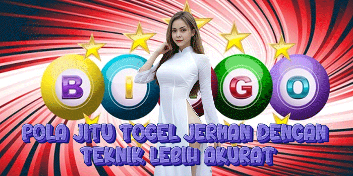 Pola Jitu Togel Jerman Dengan Teknik Lebih Akurat