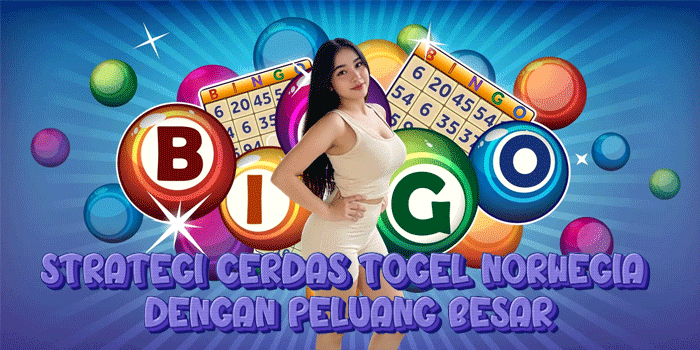 Strategi Cerdas Togel Norwegia Dengan Peluang Besar