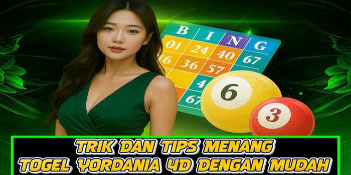 Trik Dan Tips Menang Togel Yordania 4D Dengan Mudah